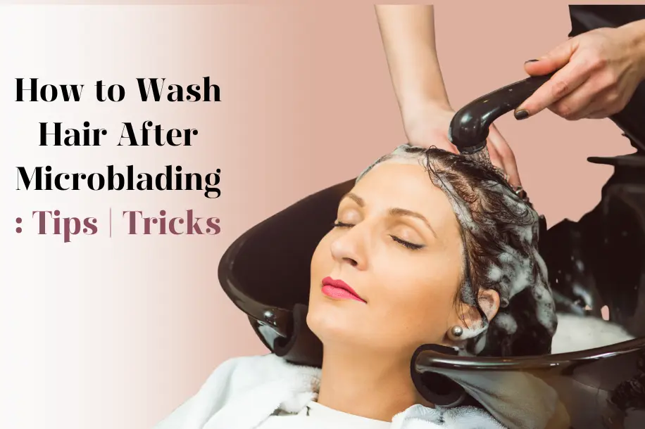 Post-Microblading Hair Wash Guide