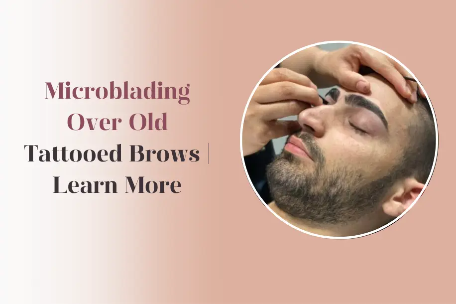 microblading-over-old-tattooed-brows-treatment