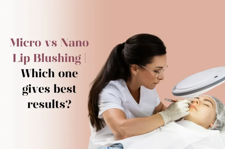 Micro vs Nano Lip Blushing difference