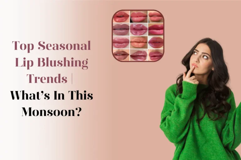 Seasonal Lip Blushing Trends