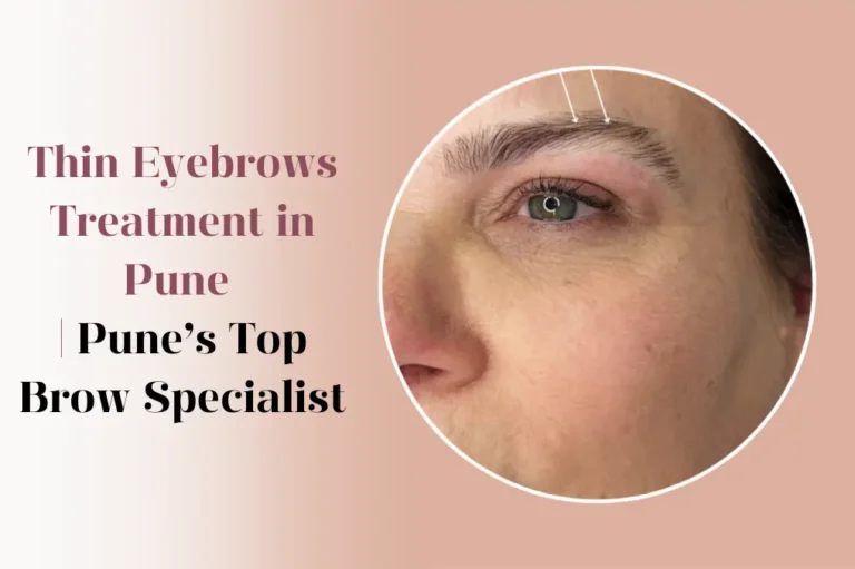 best Thin Eyebrows Treatment in Pune