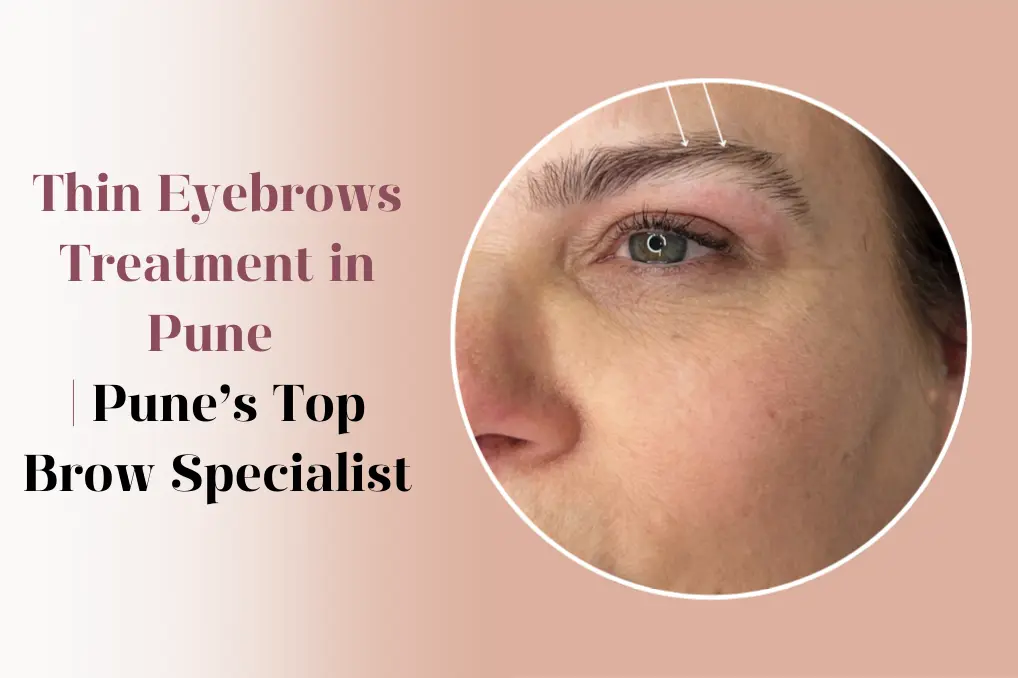 best Thin Eyebrows Treatment in Pune