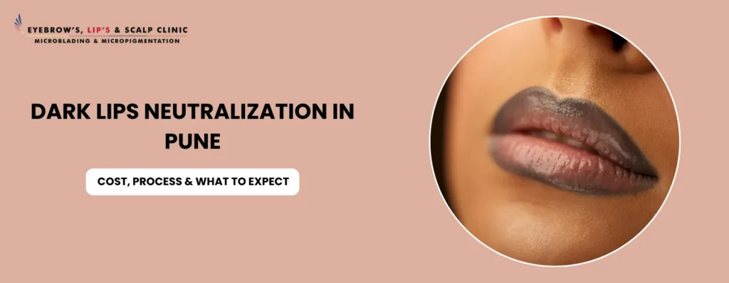 Dark Lips Neutralization in Pune