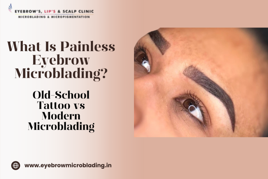 What Is Painless Eyebrow Microblading? and the points