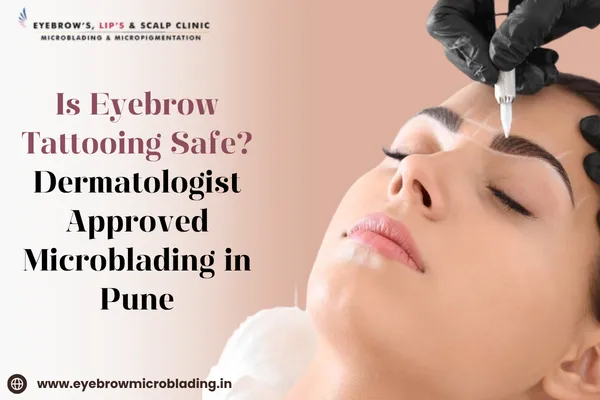 Dermatologist Approved Microblading in Pune